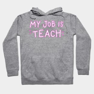 my job is teach Hoodie